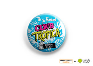 Clwb Tropica Tiny Rebel Perfect Draft Medallion Magnet