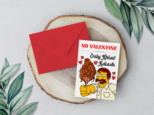 Khlav Kalash Simpsons Funny Valentines Day Card | No Valentine Only Khlav Kalash Cute Valentines Card